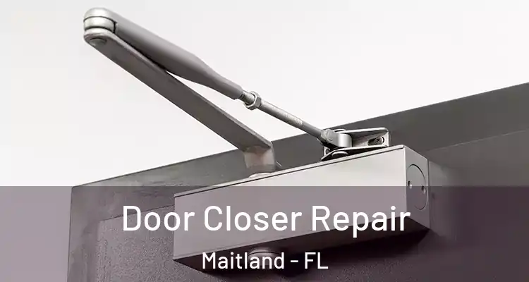  Door Closer Repair Maitland - FL