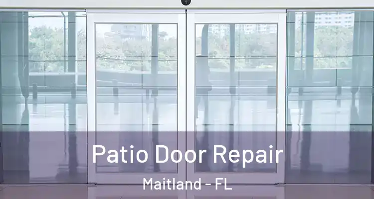  Patio Door Repair Maitland - FL